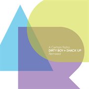 Dirty boy / shack up (remixed). Remixed cover image