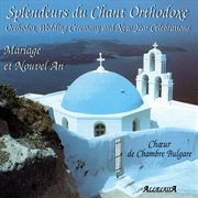 Splendeurs du chant orthodoxe - the splendors of orthodox chant: wedding ceremony and new year celeb cover image