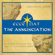 Ecce fiat - the annunciation cover image