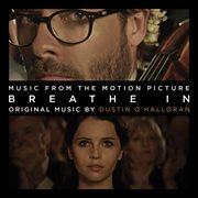 Breathe in (original motion picture soundtrack) cover image