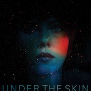 Under the skin (original motion picture soundtrack) cover image