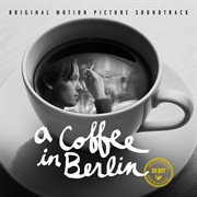 A coffee in berlin [original motion picture soundtrack] cover image