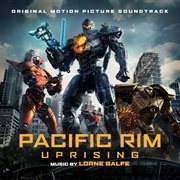 Pacific rim uprising : original motion picture soundtrack cover image