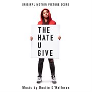 The hate u give : original motion picture score cover image