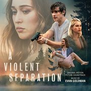 A violent separation (original motion picture soundtrack) cover image
