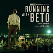 Running with beto (original hbo documentary soundtrack) cover image