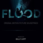 The flood (original motion picture soundtrack) cover image