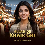 Allah De Khair Ghi cover image