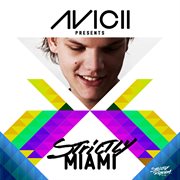 Avicii presents strictly miami (dj edition) [unmixed] cover image