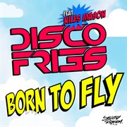 Born to fly (feat. niles mason) cover image