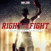 Right To Fight - Anthems For Athletes cover image