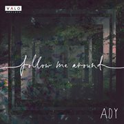 Ady - Follow Me Around cover image