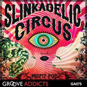 Slinkadelic Circus cover image