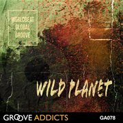 Wild Planet - Worldbeat Global Groove cover image