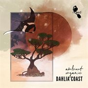 Dahlia Coast - Ambient Organic cover image