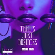 That's Just Business - Lady Mpk cover image