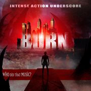 Burn - Intense Action Underscore cover image