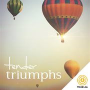 Tender Triumphs cover image