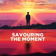 Savouring The Moment cover image