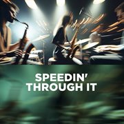 Speedin' Through It cover image
