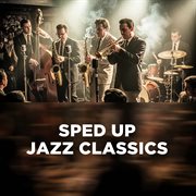 Sped Up Jazz Classics cover image