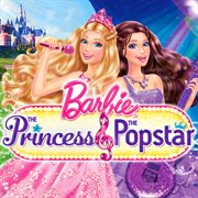 Barbie: princess & the popstar (original motion picture soundtrack) cover image