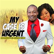 My case is urgent (feat. chinyere wilfred) cover image