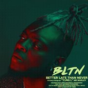 Better late than never (bltn) cover image