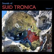 Sounds of suid tronica // vol 2 cover image