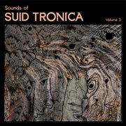 Sounds of suid tronica // vol 3 cover image
