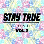 Stay true sounds vol cover image