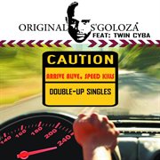 Arrive alive, speed kills [double-up singles] cover image