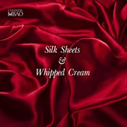 Silk sheets & whipped cream cover image