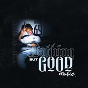 Nothing but goood music cover image
