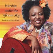 Worship under the african sky cover image
