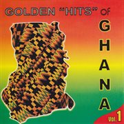 Golden "hits" of ghana - vol. 1 cover image