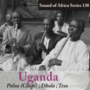 Sound of africa series 130: uganda (paluo chopi/dhola/teso) cover image