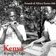 Sound of africa series 166: kenya (kipsigis/luo) cover image