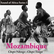Sound of africa series 1: mozambique (chopi/ndonge, chopi/tonga) cover image