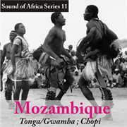 Sound of africa series 11: mozambique (tonga/gwamba, chopi) cover image