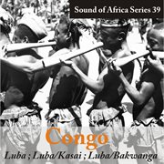 Sound of africa series 39: congo (luba, luba/kasai, luba/bakwanga) cover image