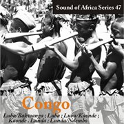 Sound of africa series 47: congo (luba/bakwanga, luba, luba/kaonde, kaonde, lunda, lunda/ndembo) cover image