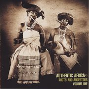 Authentic africa: roots & ancestors vol.1 cover image