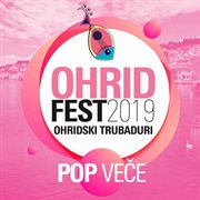 Ohrid Fest 2019 Ohridski trubaduri (Pop veče) : ohridski trubaduri Pop vece cover image