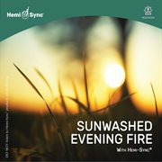 Sunwashed Evening Fire With Hemi-Sync® cover image