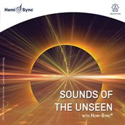 Sounds Of The Unseen With Hemi-Sync® (Feat. Hemi-Sync) cover image