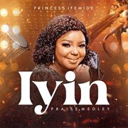 Iyin (praise Medley) cover image