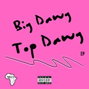Big Dawg - Top Dawg Big Dawg - Top Dawg