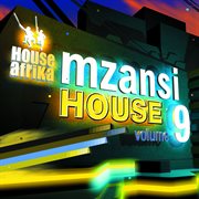 House Afrika Presents Mzansi House, Vol. 9 cover image