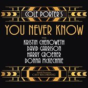 Cole porter's you never know (world premiere cast recording) cover image